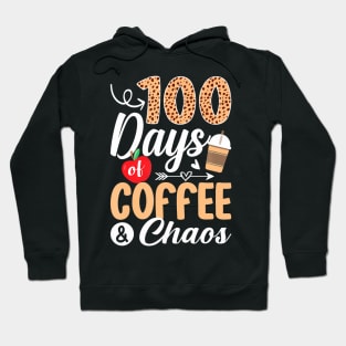 100Th Day Of School Teacher 100 Days Of Coffee Chaos Hoodie